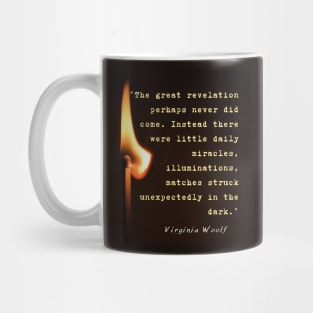 Virginia Woolf quote: The great revelation perhaps never did come... Mug